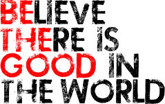 be the good in the world t shirt