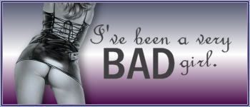been a very bad girl