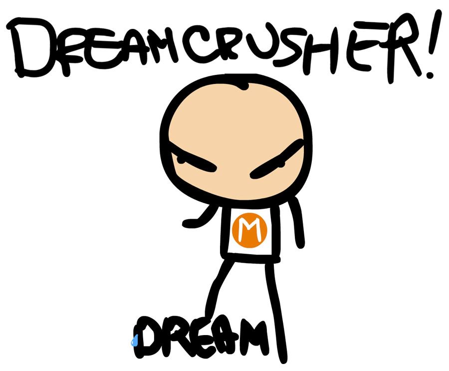 [Image: dreamcrusher.jpg]