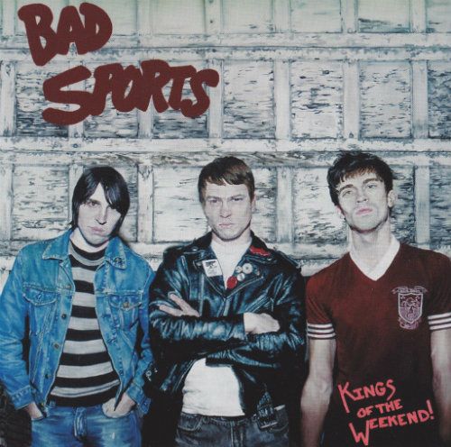 BadSports-KingsoftheWeekend02-1.jpg