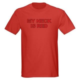 My Neck Is Red T-Shirt
