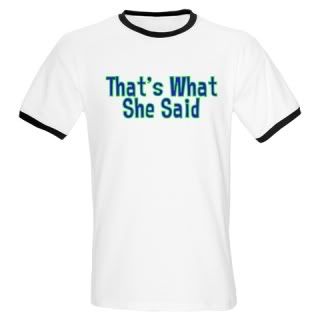 That's What She Said Ringer T-Shirt